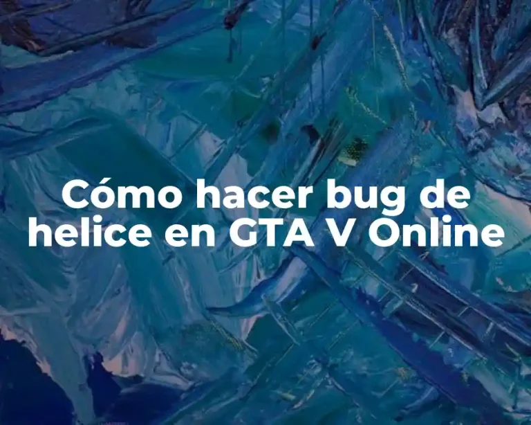 Cómo hacer bug de helice en GTA V Online