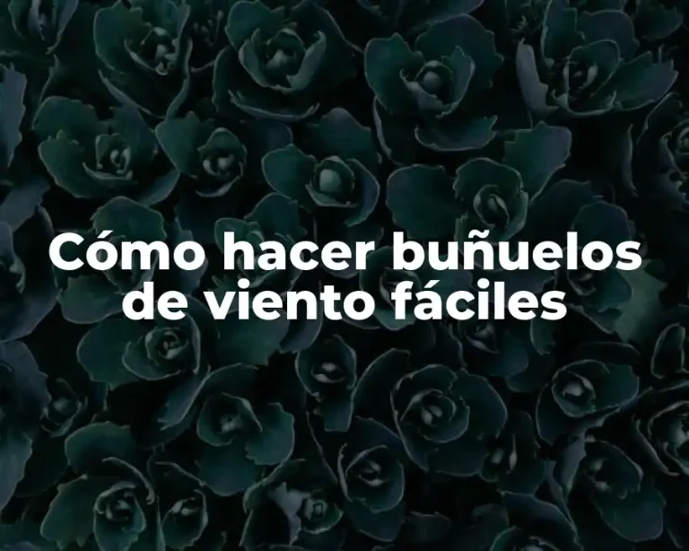 Cómo hacer buñuelos de viento fáciles