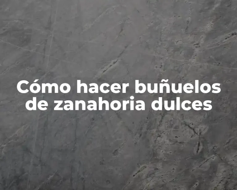 Cómo hacer buñuelos de zanahoria dulces