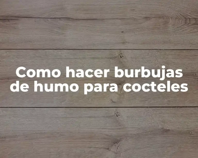 Como hacer burbujas de humo para cocteles