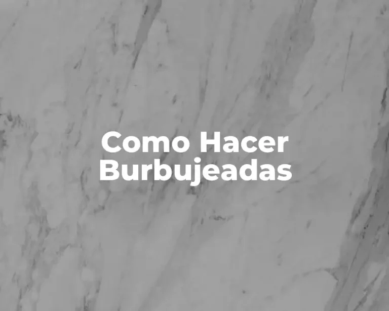 Como Hacer Burbujeadas