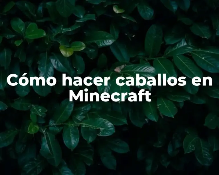 Cómo hacer caballos en Minecraft