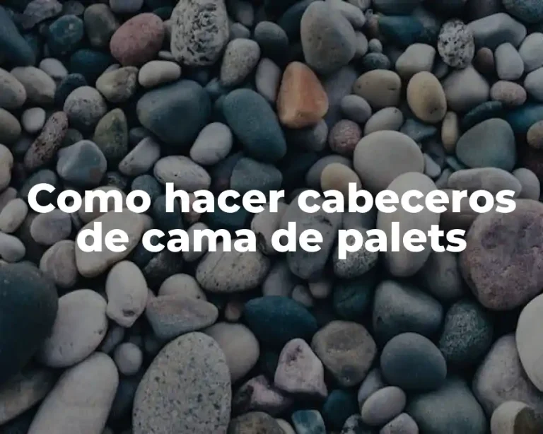 Como hacer cabeceros de cama de palets