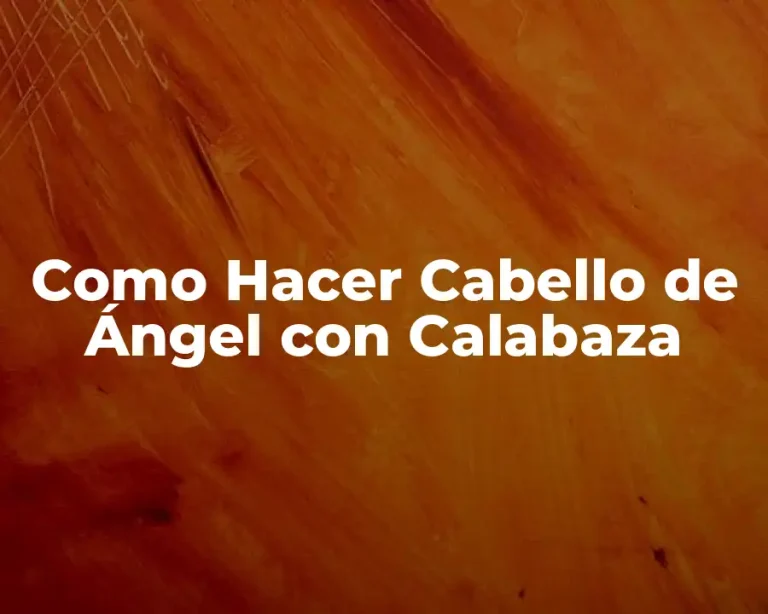 Como Hacer Cabello de Ángel con Calabaza