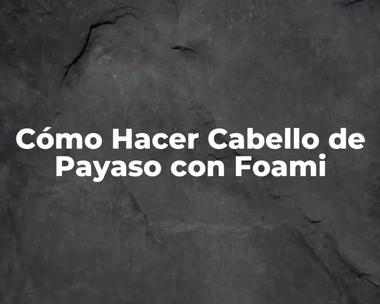 Cómo Hacer Cabello de Payaso con Foami
