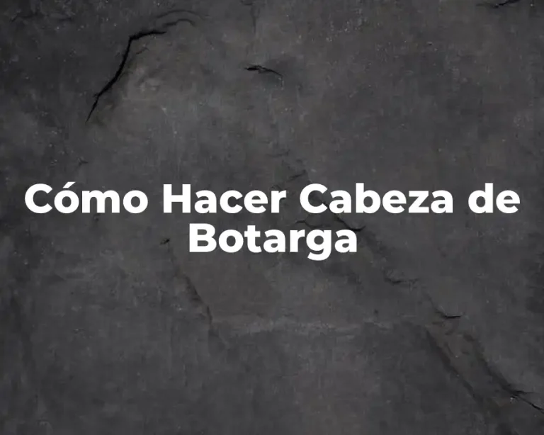 Cómo Hacer Cabeza de Botarga