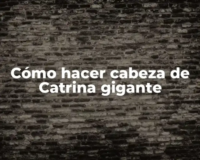 Cómo hacer cabeza de Catrina gigante