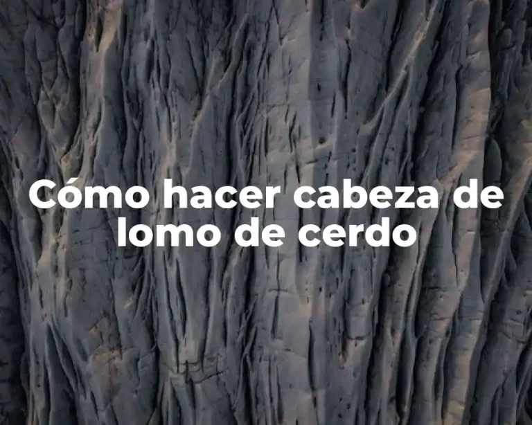 Cómo hacer cabeza de lomo de cerdo