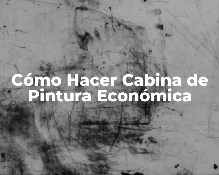 Cómo Hacer Cabina de Pintura Económica