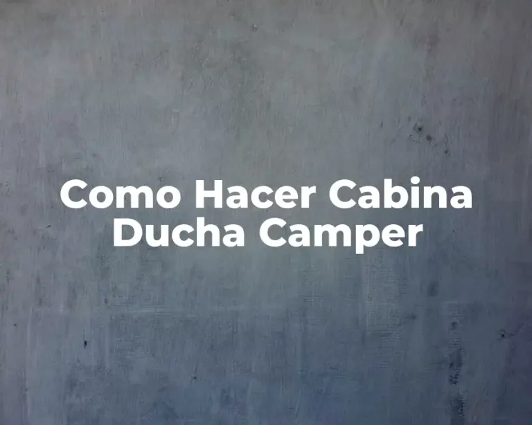 Como Hacer Cabina Ducha Camper