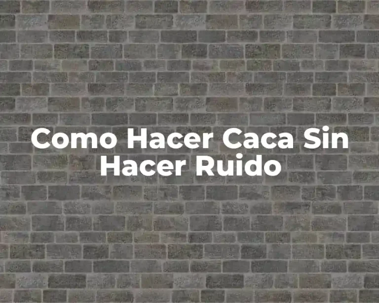 Como Hacer Caca Sin Hacer Ruido