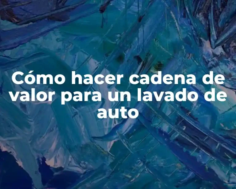 Cómo hacer cadena de valor para un lavado de auto