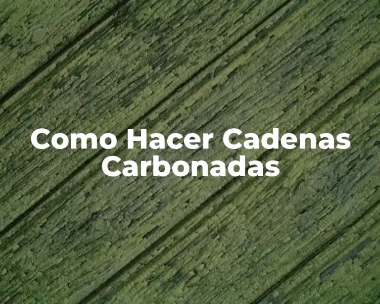Como Hacer Cadenas Carbonadas