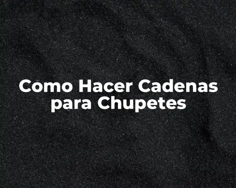 Como Hacer Cadenas para Chupetes