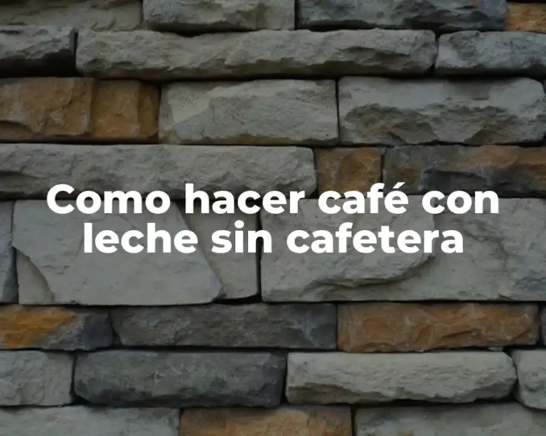Como hacer café con leche sin cafetera