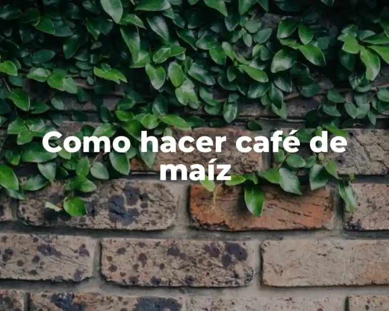 Como hacer café de maíz