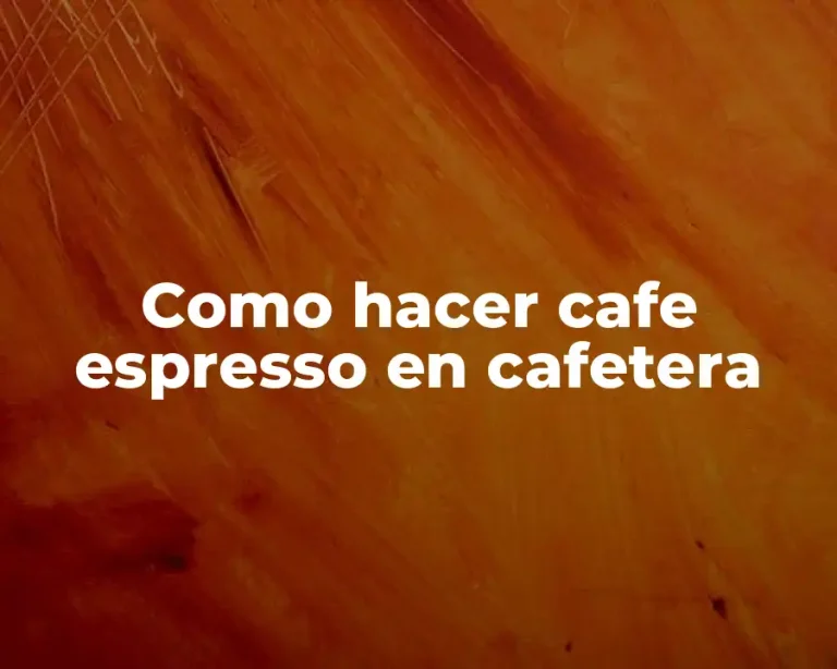 Como hacer cafe espresso en cafetera