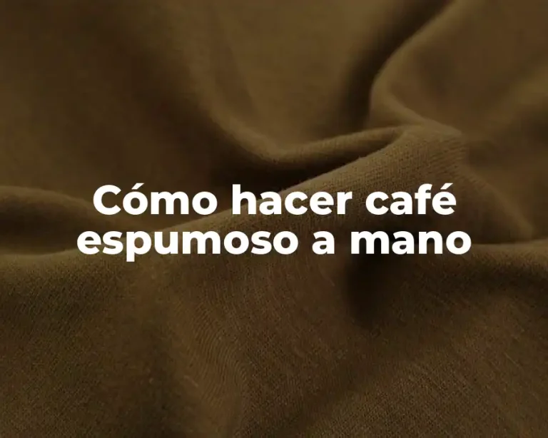 Cómo hacer café espumoso a mano