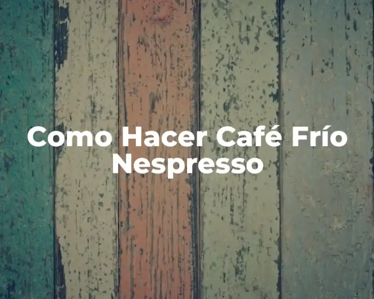 Como Hacer Café Frío Nespresso