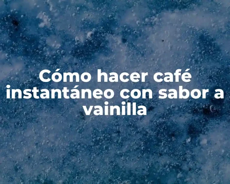 Cómo hacer café instantáneo con sabor a vainilla