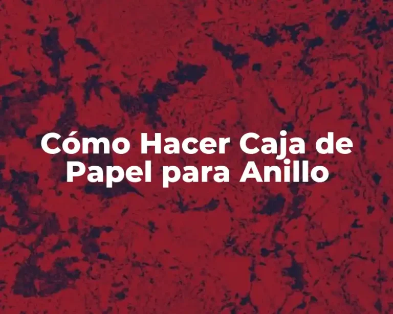 Cómo Hacer Caja de Papel para Anillo