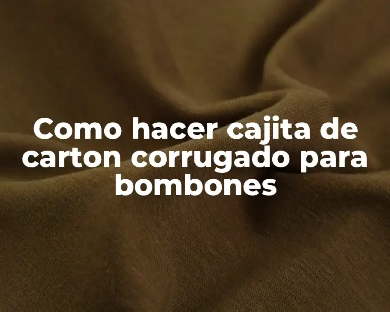 Como hacer cajita de carton corrugado para bombones