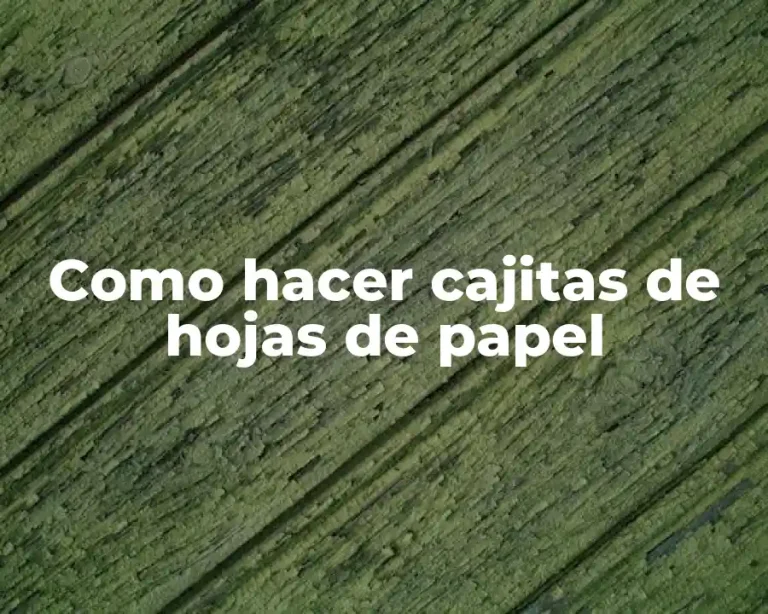 Como hacer cajitas de hojas de papel