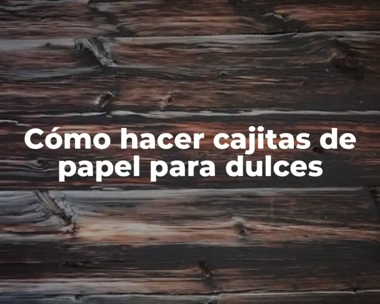 Cómo hacer cajitas de papel para dulces