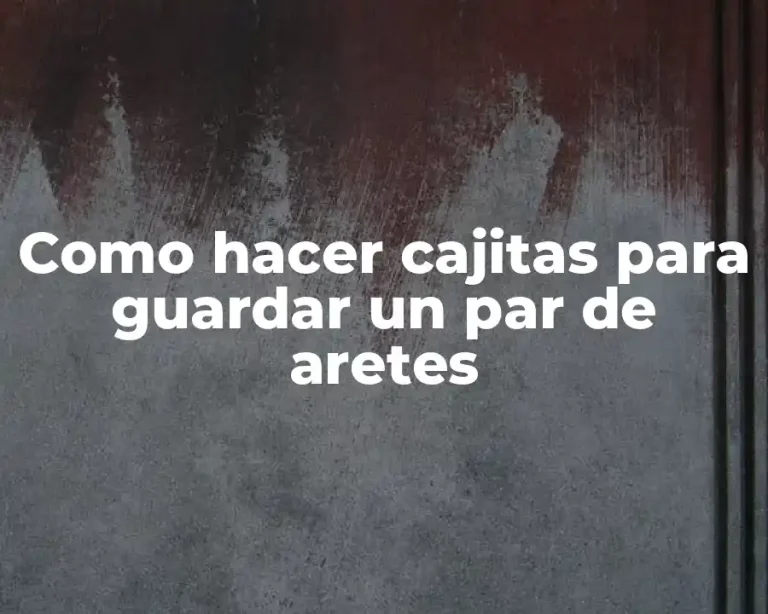 Como hacer cajitas para guardar un par de aretes