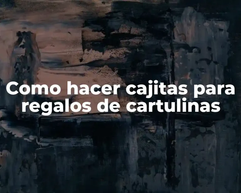 Como hacer cajitas para regalos de cartulinas