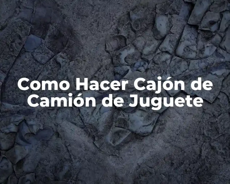 Como Hacer Cajón de Camión de Juguete