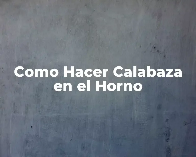 Como Hacer Calabaza en el Horno