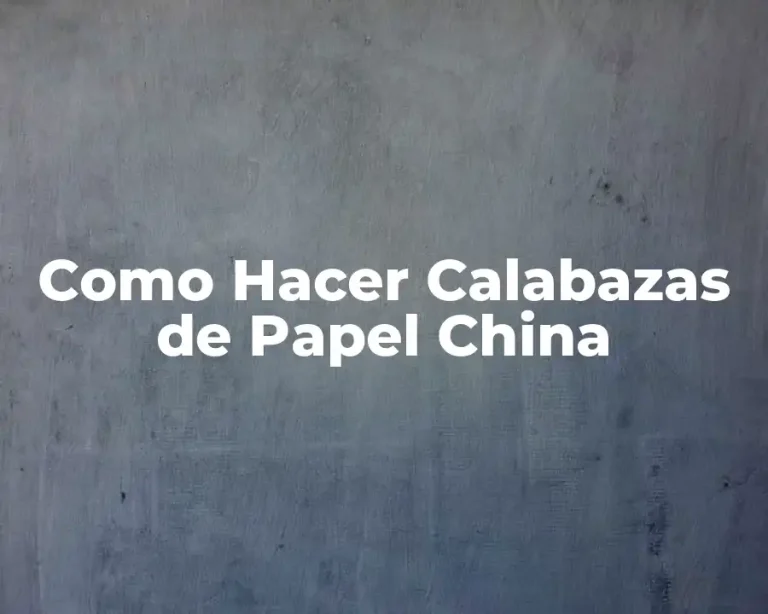 Como Hacer Calabazas de Papel China