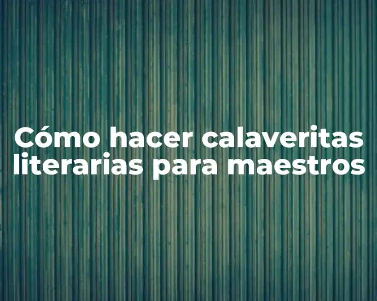 Cómo hacer calaveritas literarias para maestros
