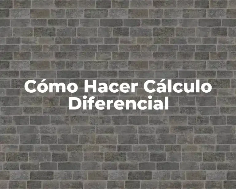 Cómo Hacer Cálculo Diferencial