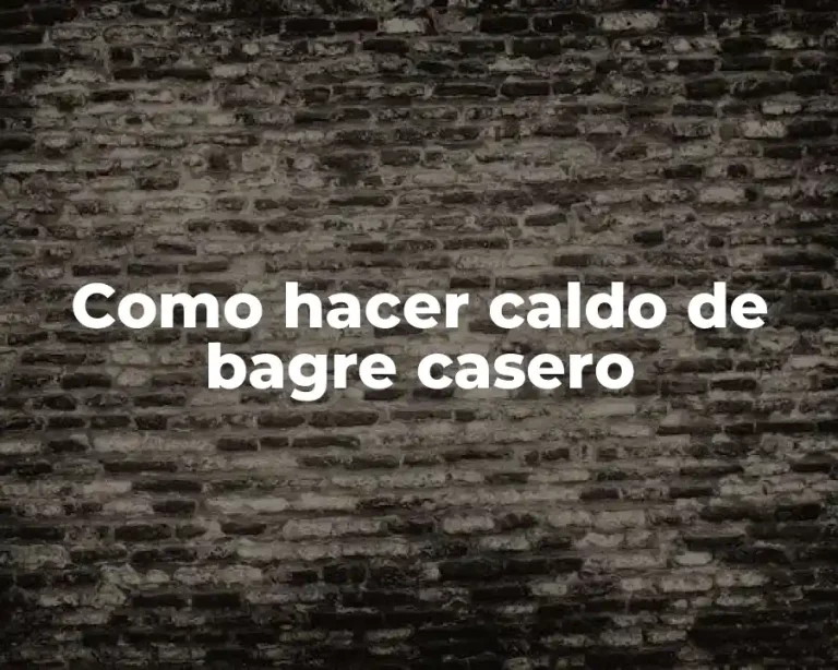 Como hacer caldo de bagre casero