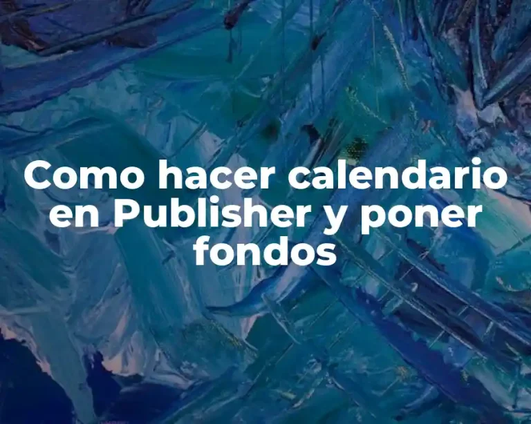 Como hacer calendario en Publisher y poner fondos
