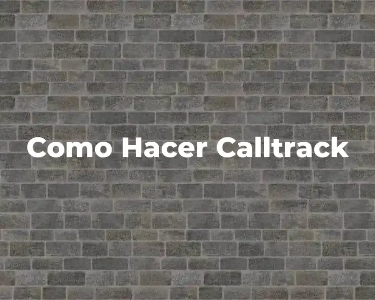 Como Hacer Calltrack