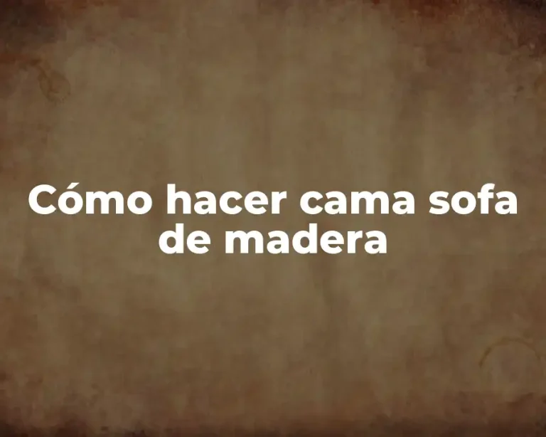Cómo hacer cama sofa de madera