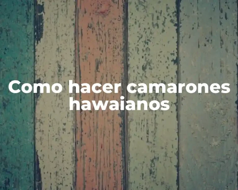 Como hacer camarones hawaianos