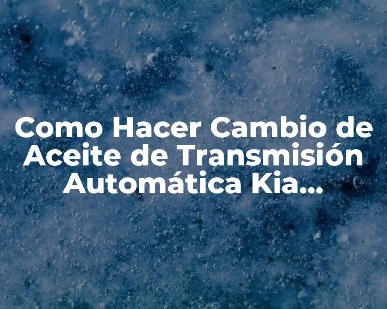 Como Hacer Cambio de Aceite de Transmisión Automática Kia Sportage