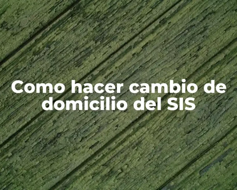 Como hacer cambio de domicilio del SIS