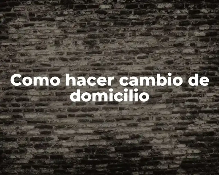 Como hacer cambio de domicilio
