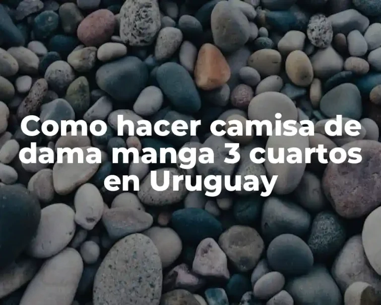 Como hacer camisa de dama manga 3 cuartos en Uruguay