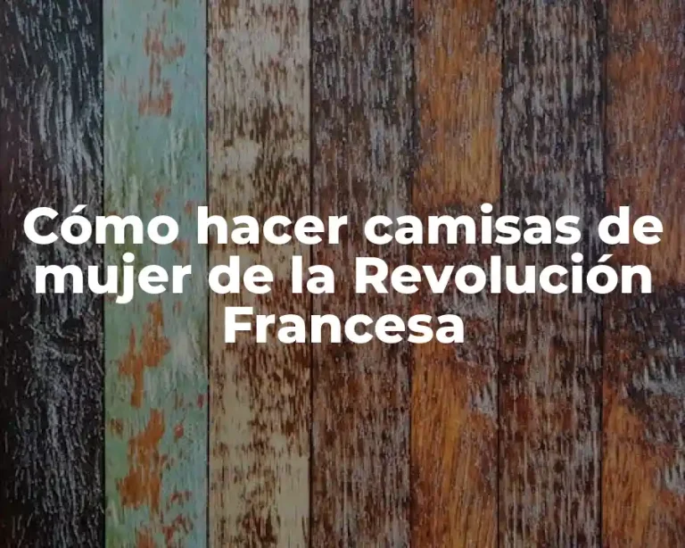 Cómo hacer camisas de mujer de la Revolución Francesa