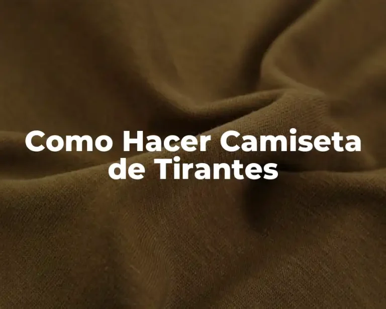 Como Hacer Camiseta de Tirantes