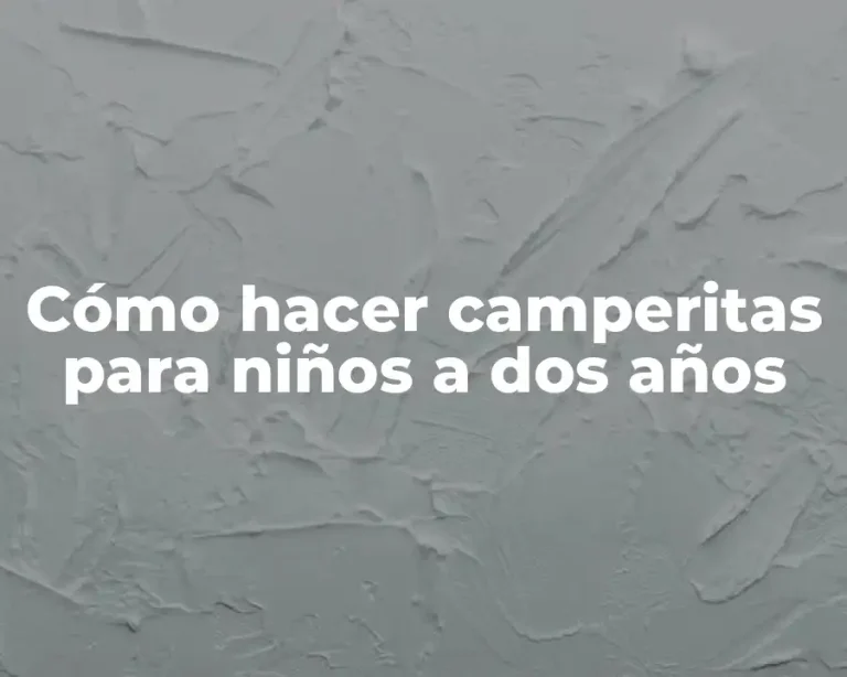 Cómo hacer camperitas para niños a dos años