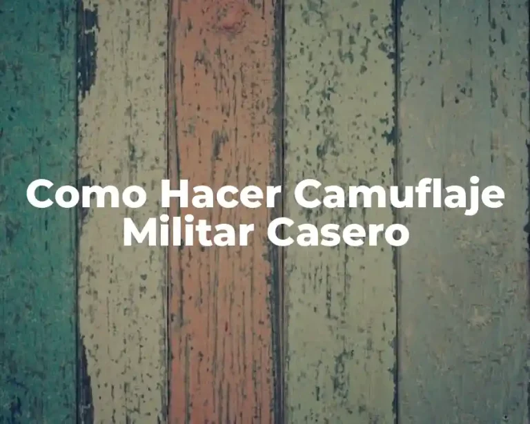 Como Hacer Camuflaje Militar Casero
