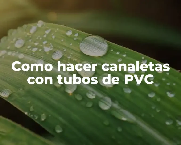 Como hacer canaletas con tubos de PVC