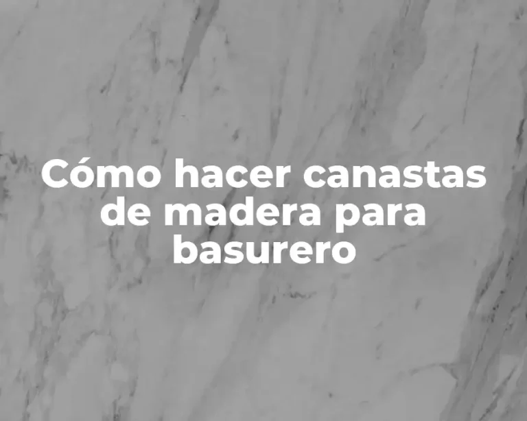 Cómo hacer canastas de madera para basurero